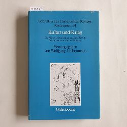 Mommsen, Wolfgang J. (Hrsg.)  Kultur und Krieg Die Rolle der Intellektuellen, Knstler und Schriftsteller im Ersten Weltkrieg 