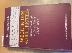 Belich, Barbara (Verfasser)  Wege in den "Kulturkrieg". Zivilisationskritik in Deutschland 1890 - 1914 