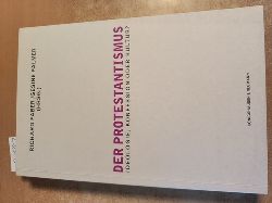 Faber, Richard (Herausgeber)  Der Protestantismus - Ideologie, Konfession oder Kultur? 