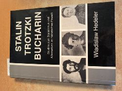 Hedeler, Wladislaw (Verfasser)  Stalin - Trotzki - Bucharin Studien zum Stalinismus und Alternativen im historischen Prozess 