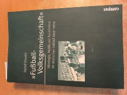 Oswald, Rudolf (Verfasser)  Fuball-Volksgemeinschaft Ideologie, Politik und Fanatismus im deutschen Fuball 1919 - 1964 