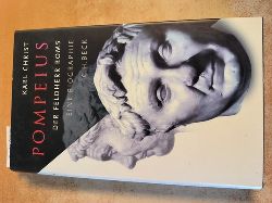 Christ, Karl  Pompeius Der Feldherr Roms ; eine Biographie 