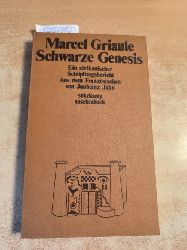 Griaule, Marcel   Schwarze Genesis : e. afrikan. Schpfungsbericht 