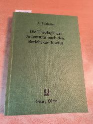 Schlatter, Adolf (Verfasser)  Die Theologie des Judentums nach dem Bericht des Josefus 