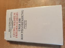 Hegel, Georg Wilhelm Friedrich (Verfasser); Maier, Hans (Hrsg.); Meist, Kurt Rainer (Mitwirkender)  ber die Reichsverfassung 