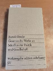 Bertolt Brecht  Gesammelte Werke - Werkausgabe Edition Suhrkamp in 20 Bnden - hier Schriften zur Politik und Gesellschaft (=Gesammelte Werke Band 20) 