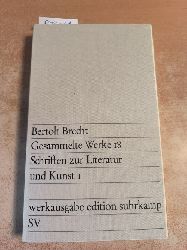 Bertolt Brecht  Gesammelte Werke - Werkausgabe Edition Suhrkamp in 20 Bnden - hier Schriften zur Literatur und Kunst 1 (=Gesammelte Werke Band 18) 