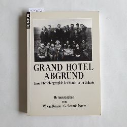 Willem van Reijen ; Gunzelin Schmid Noerr  (Hrsg.)  Grand Hotel Abgrund Eine Photobiographie der Frankfurter Schule 