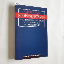 Haller, Rudolf (Verfasser)  Neopositivismus Eine historische Einfhrung in die Philosophie des Wiener Kreises 