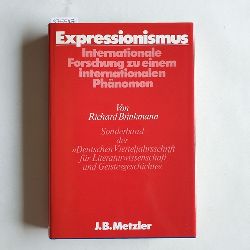 Brinkmann, Richard   Expressionismus. Internationale Forschung zu einem internationalen Phnomen 