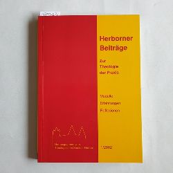   Herborner Beitrge - Zur Theologie der Praxis - Modelle - Erfahrungen - Reflexionen 