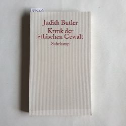 Butler, Judith  Kritik der ethischen Gewalt 