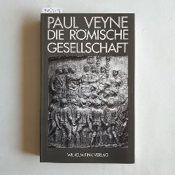 Veyne, Paul  Die rmische Gesellschaft 