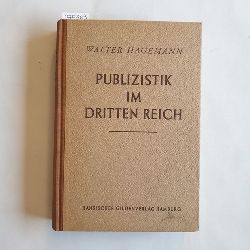 Hagemann, Walter.  Publizistik im Dritten Reich 