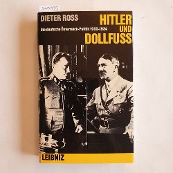 ROSS, Dieter  Hitler und Dollfu. Die deutsche sterreich-Politik 1933-1934. 