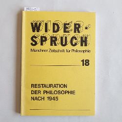   Widerspruch, Mnchner Zeitschrift fr Philosophie 18; 10. Jahrgang; Restauration Der Philosophie nach 1945 