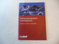 Caspari, Gregor  Infektionskrankheiten: Labordiagnostik : Pranalytik - Labortests - Interpretation 