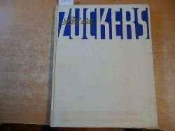 Toni Meissner (Text)  Lob des Zuckers. Hrsg. aus Anla des 100 jhrigen Bestehens der Zuckerfabrik Nordstemmen 1865-1965 