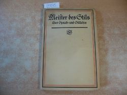 Schneider, Wilhelm (Hrsg.)  Meister des Stils ber Sprach- und Stillehre. Beitrge zeitgenssischer Dichter und Schriftsteller zur Erneuerung des Aufsatzunterrichts 