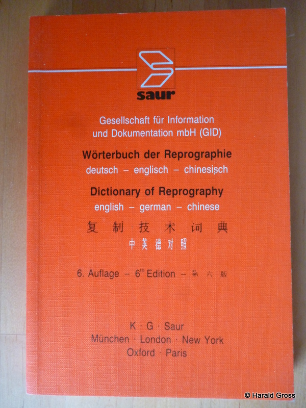 Gesellschaft für Information und Dokumentation mbH (GID).  Wörterbuch der Reprographie. deutsch - englisch - chinesisch. Dictionary of Reprography. english - german - chinese. 