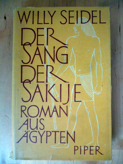 Seidel, Willy.  Der Sang der Sakije. Roman aus Ägypten. 