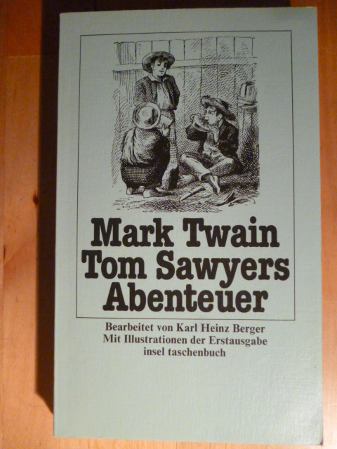 Twain, Mark.  Gesammelte Werke. Band 2. Tom Sawyers Abenteuer. Bearbeitet von Karl Heinz Berger. Mit Illustrationen der Erstausgabe von True W. Williams. Insel-Taschenbuch, 832. 