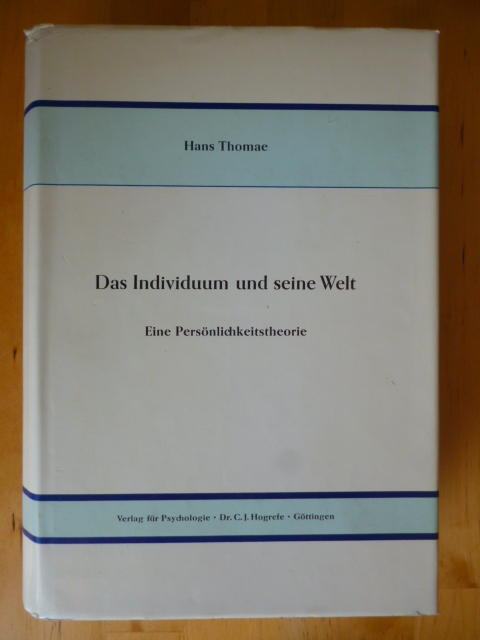 Thomae, Hans.  Das Individuum und seine Welt. Eine Persönlichkeitstheorie. 