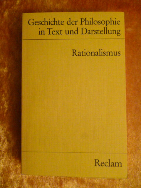 Specht, Rainer (Herausgeber).  Geschichte der Philosophie in Text und Darstellung. Teil: Band 5. Rationalismus. Reclams Universal-Bibliothek, Nr. 9915. 