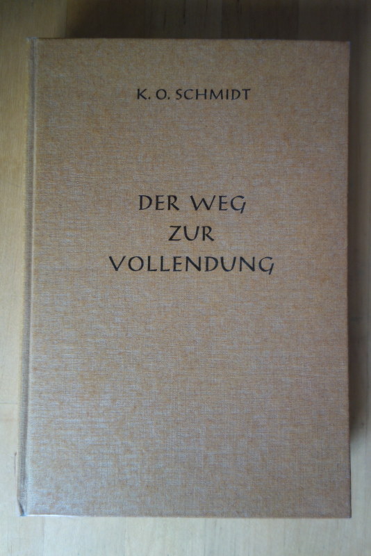 Schmidt, K. O.  Der Weg der Vollendung. Technik der Konzentration. Praxis der Meditation. Dynamik der Kontemplation. Lebensweiser zur Selbst- und Schicksalsmeisterung. Handbücher der Erfolgs-Psychologie von K. O. Schmidt. Band II. 