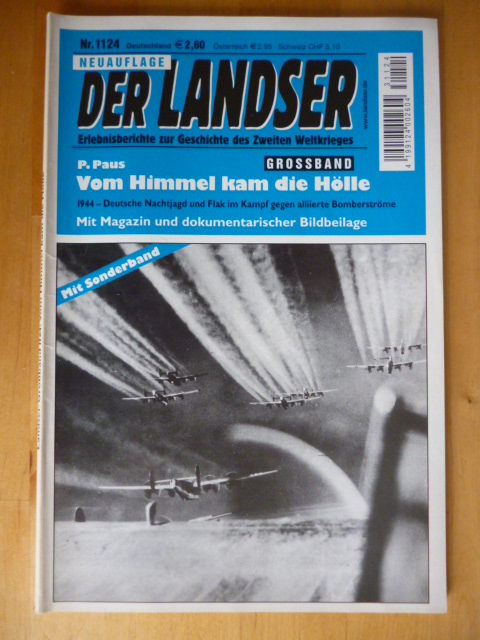 Paus, P.  Der Landser. Grossband 1124. Neuauflage. Vom Himmel kam die Hölle. 1944 - Deutsche Nachtjagd und Flak im Kampf gegen allierte Bomberströme. Mit Magazin und dokumentarischer Bildbeilage. Erlebnisberichte zur Geschichte des Zweiten Weltkrieges. 