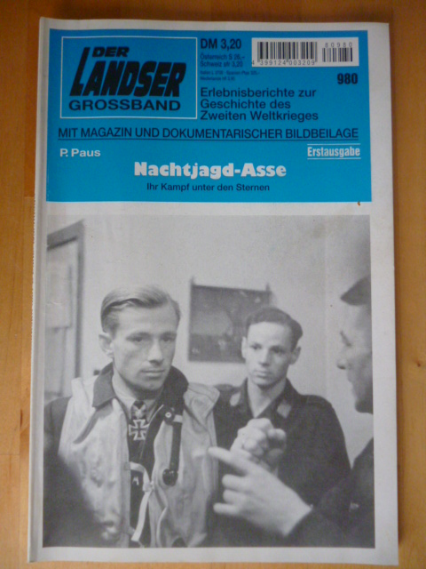 Paus, P.  Der Landser. Grossband 980. Erstausgabe. Nachtjagd-Asse. Im Kampf unter den Sternen. Mit Magazin und dokumentarischer Bildbeilage. Erlebnisberichte zur Geschichte des Zweiten Weltkrieges. 