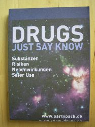 Seiler, Nina (Red.) und Drogenhilfe Kln e. V.  Drugs just say know. Substanzen, Risiken, Nebenwirkungen, Safer Use. 