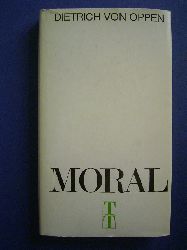 Oppen, Dietrich von.  Moral. Wie knnen wir heute miteinander leben? Themen der Theologie. Band 14. 