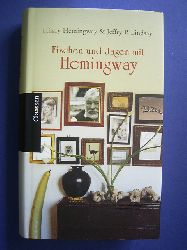 Hemingway, Hilary und Jeffry P. Lindsay.  Fischen und Jagen mit Hemingway. 