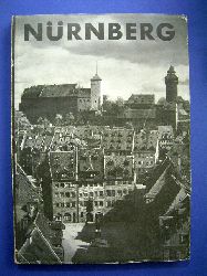 Kriegbaum, Friedrich.  Nrnberg. Aufgenommen von der Staatlichen Bildstelle. Beschrieben von Friedrich Kriegbaum. 