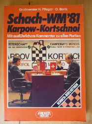 Pfleger, Helmut und Otto Borik.  Schach-WM `81. Karpow - Kortschnoi. Mit ausfhrlichem Kommentar zu allen Partien. 