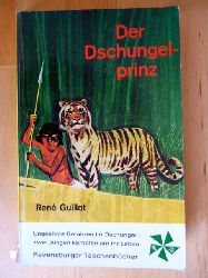 Guillot, Ren.  Der Dschungel-Prinz. Ungeahnte Gefahren im Dschungel - zwei Jungen kmpfen um ihr Leben. 