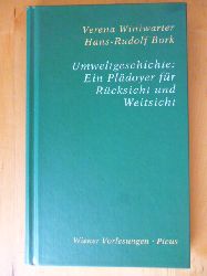 Winiwarter, Verena und Hans-Rudolf Bork.  Umweltgeschichte. Ein Pldoyer fr Rcksicht und Weitsicht. Wiener Vorlesungen im Rathaus. Band 174. Vortrag im Groen Sendesaal des ORF-RadioKulturhauses am 20. Mrz 2014. 