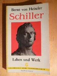 Heiseler, Bernt von.  Schiller. Leben und Werk. Goldmanns Gelbe Taschenbcher. Band 927. 
