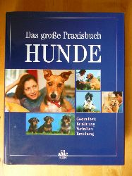 Fogle, Bruce.  Das groe Praxisbuch Hunde. Gesundheit, Ernhrung, Verhalten, Erziehung. Ein ADAC-Buch. 