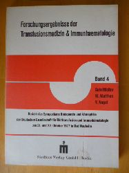 Matthes, M. und V. Nagel (Schriftleitung).  Forschungsergebnisse der Transfusionsmedizin und Immunhaematologie. Band 4. Bericht des Symposiums Blutspende und Hmophilie der Deutschen Gesellschaft fr Bluttransfusion und Immunhmatologie am 21. und 22. Oktober 1977 in Bad Nauheim. 