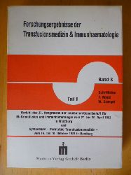 Nagel, V. und W. Stangel (Schriftleitung).  Forschungsergebnisse der Transfusionsmedizin und Immunhaematologie. Band 8. Teil I. Bericht des 20. Kongresses der Deutschen Gesellschaft fr Bluttransfusion und Immunhmatologie vom 27. bis 30. April 1982 in Wrzburg und Symposium - Perinatale Transfusionsmedizin - vom 14. bis 16. Oktober 1981 in Hamburg. 