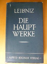 Leibniz, Gottfried Wilhelm.  Die Hauptwerke. Zusammengefat und bertragen von Gerhard Krger. Krners Taschenausgabe. Band 112. 