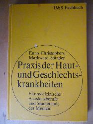 Christophers, Enno und Markward Stnder.  Praxis der Haut- und Geschlechtskrankheiten. Fr medizinische Assistenzberufe und Studierende der Medizin. 