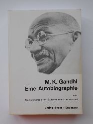 Gandhi, Mohandas Karamchand.  Eine Autobiographie. Die Geschichte meiner Experimente mit der Wahrheit. 