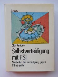 Fortune, Dion.  Selbstverteidigung mit PSI. Methoden der Verteidigung gegen PSI-Angriffe. 