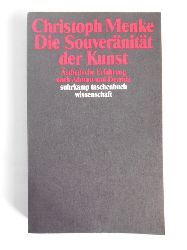 Menke, Christoph.  Die Souvernitt der Kunst. sthetische Erfahrung nach Adorno und Derrida. 