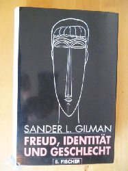 Gilman, Sander L.  Freud, Identitt und Geschlecht. 