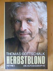 Gottschalk, Thomas.  Herbstblond. Die Autobiographie. 