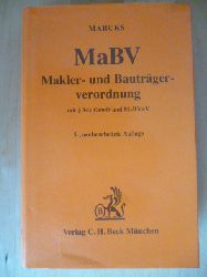 Marcks, Peter.  Makler- und Bautrgerverordnung mit  34c GewO, sonstigen einschlgigen Vorschriften und MaBVwV. Erluterte Ausgabe. 